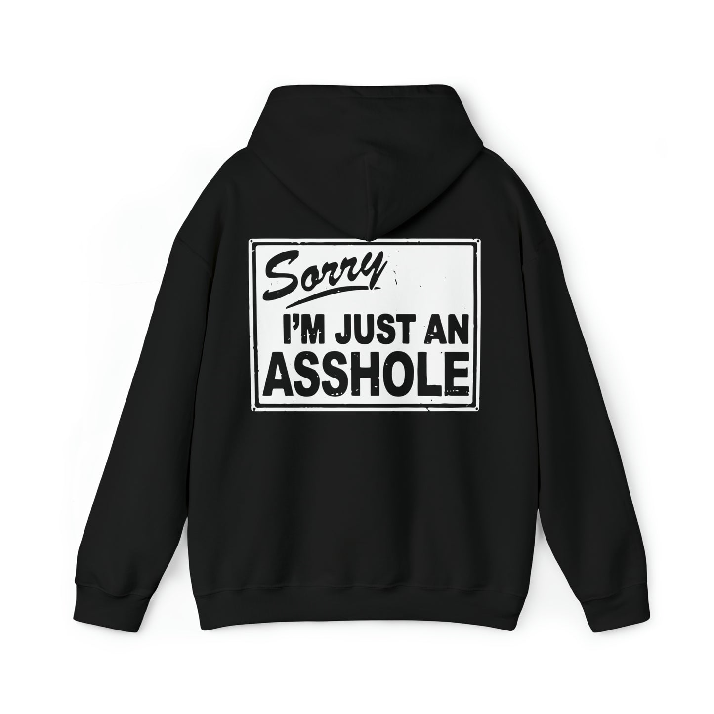 Sorry I'm an Asshole Hoodie