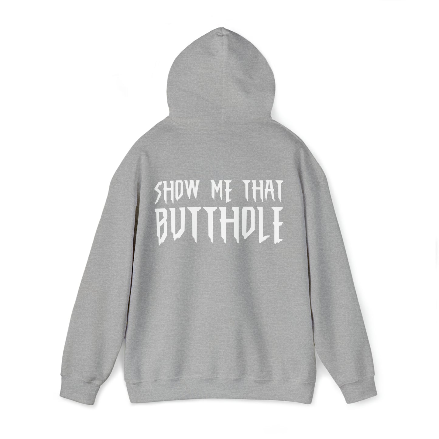 Show me that Butthole Hoodie