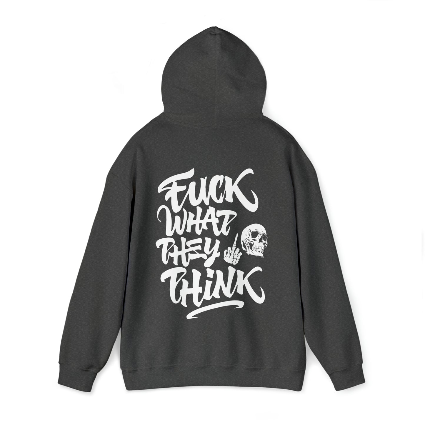 Fuck What They Think Hoodies