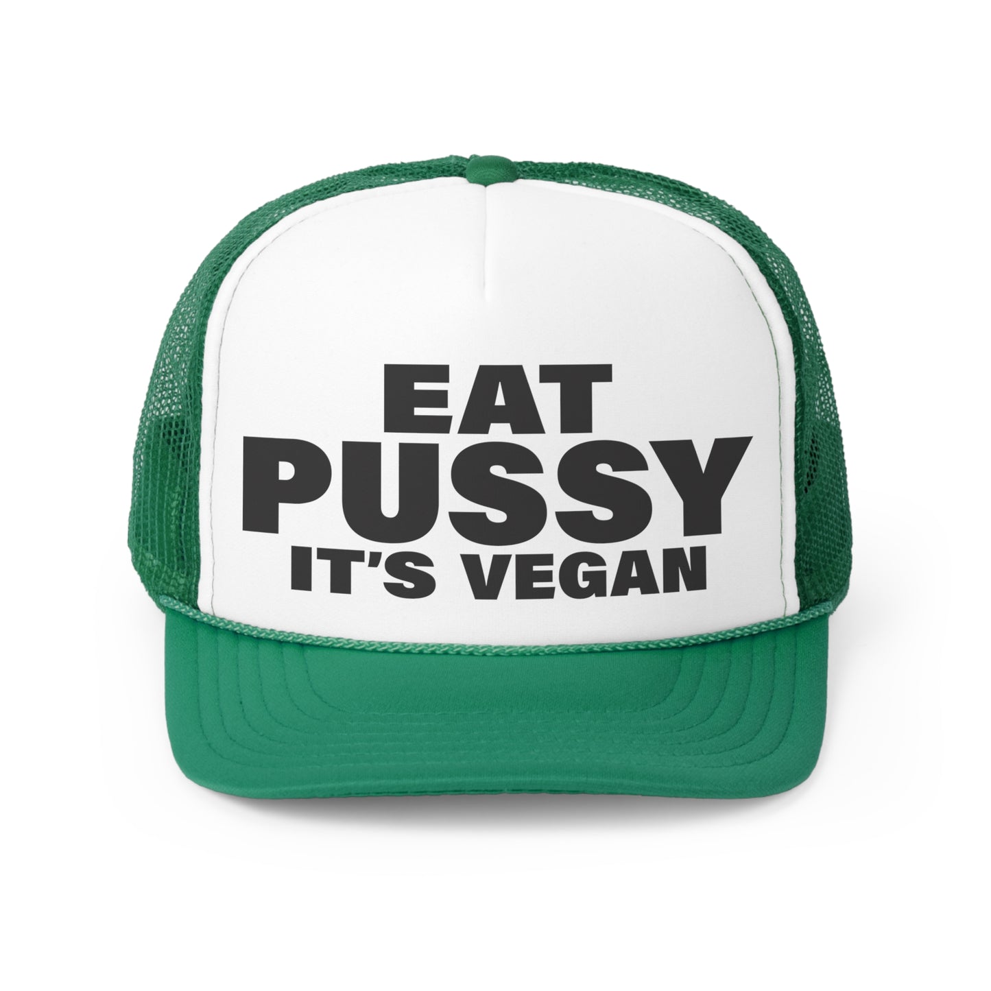 Eat Pu$$y It's Vegan - Trucker Caps