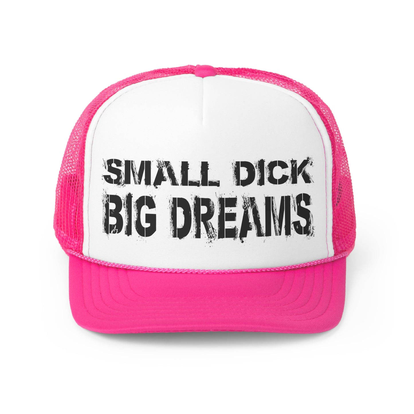 Small D!ck Big Dreams - Trucker Caps