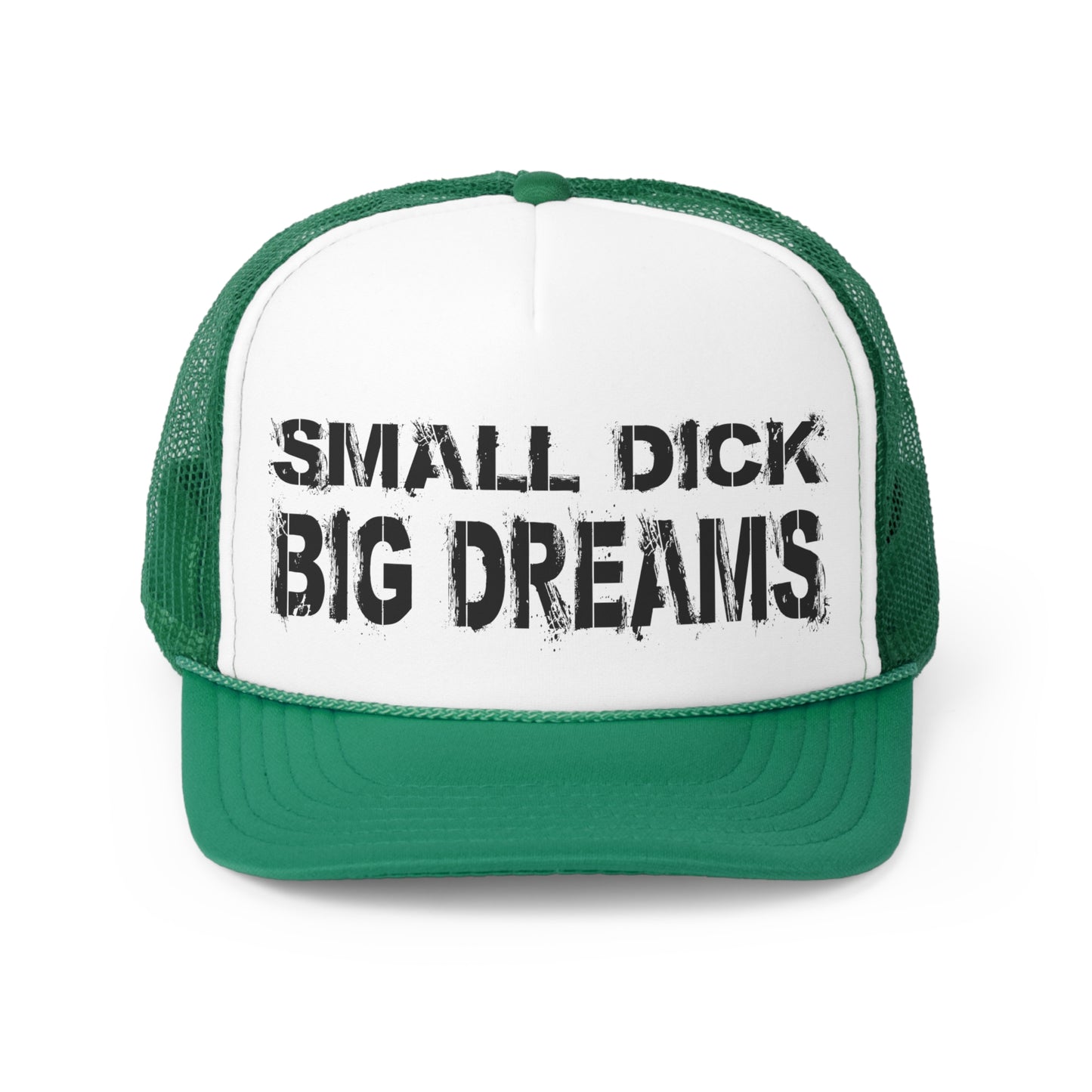 Small D!ck Big Dreams - Trucker Caps